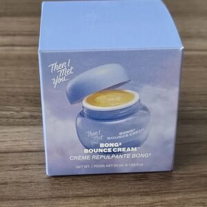 Then I Met You - Bong Bounce Cream